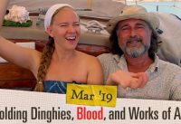 Blood, Folding Dinghy, and Works of Art [March 2019 Adventure Log ]