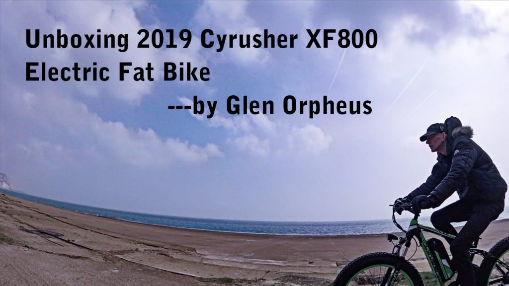 [ DH ] Unboxing and Reviews for 2019 Cyrusher XF800 Electric Fat Bike by Glen Orpheus