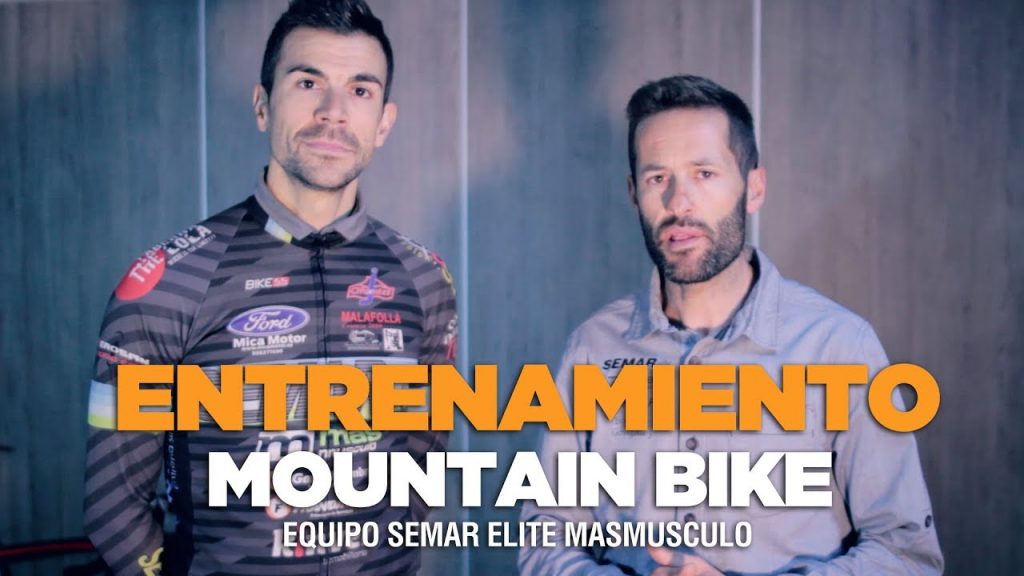 ENTRENAMIENTO ESPECÍFICO MOUNTAIN BIKE | Equipo Semar Elite Masmusculo