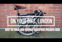 How to Fold and unfold folding bike in #3 Minutes - Brompton's Folding Bike Guide 2017
