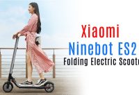 Ninebot ES2 India - Xiaomi (Mi & Redmi) Folding Electric Scooter 2018