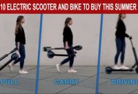 TOP 10 ELECTRIC SCOOTER AND BIKE TO BUY THIS SUMMER 2019