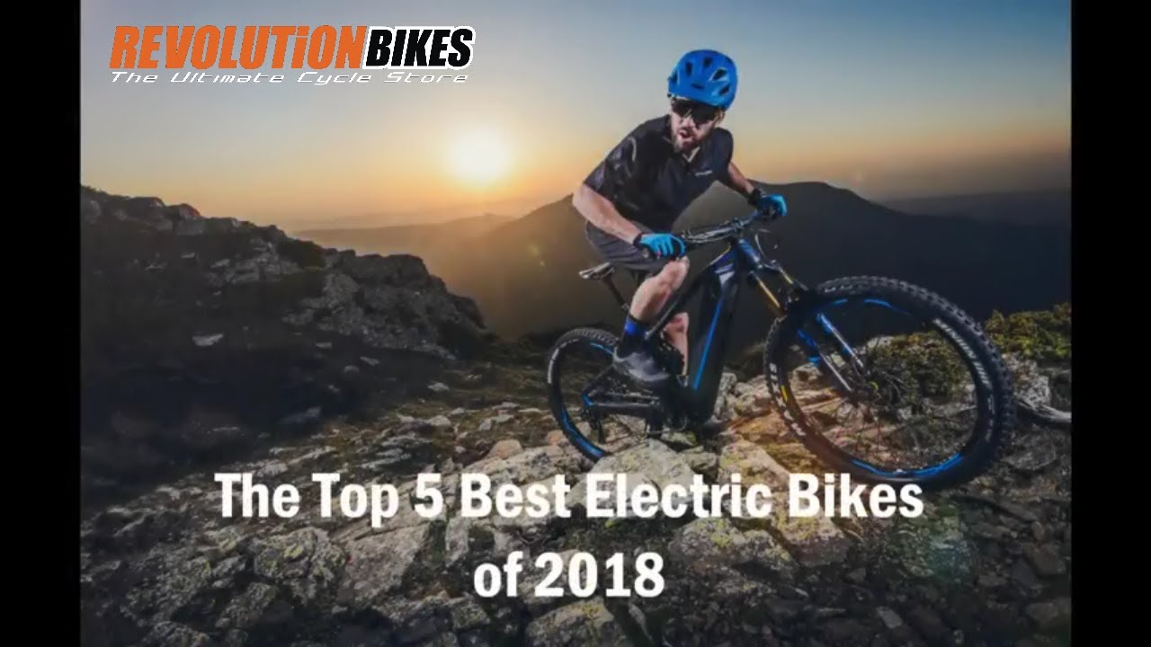 Top 5 2018 Electric Mountain Bikes Review from Revolution Bikes