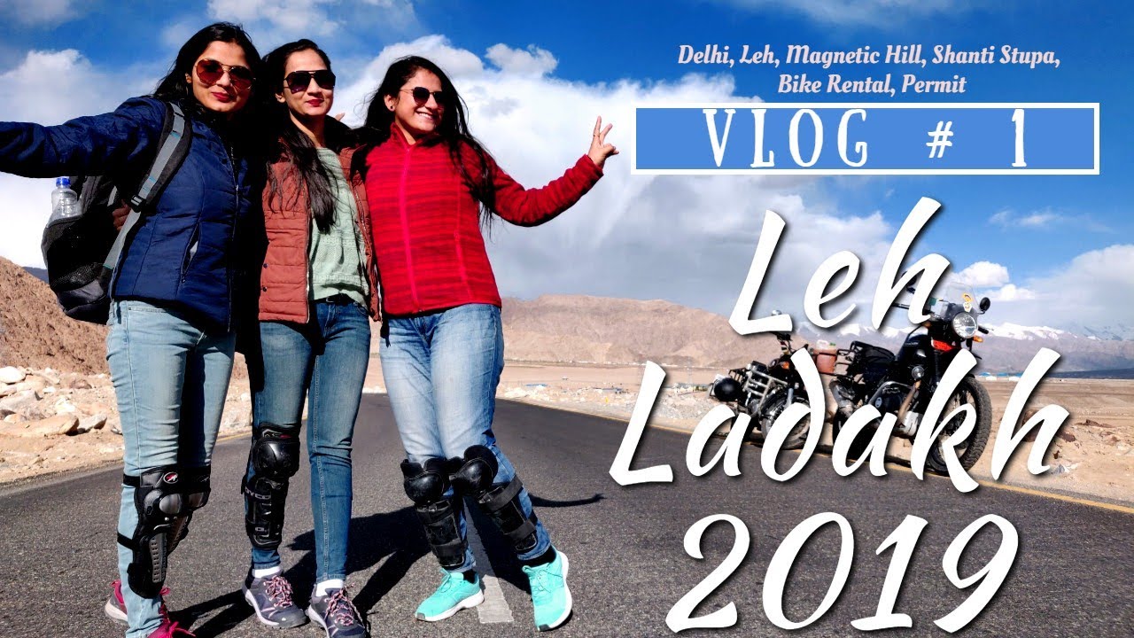 Leh | Ladakh | Part 1 | Delhi | Magnetic Hill | Shanti Stupa | May 2019 | Permit | Bike Rent