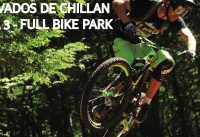 Chillan 3 - Primer día andando el Bike Park Nevados de Chillan!