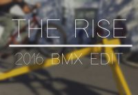 2016 BMX EDIT the rise by kyle padilla