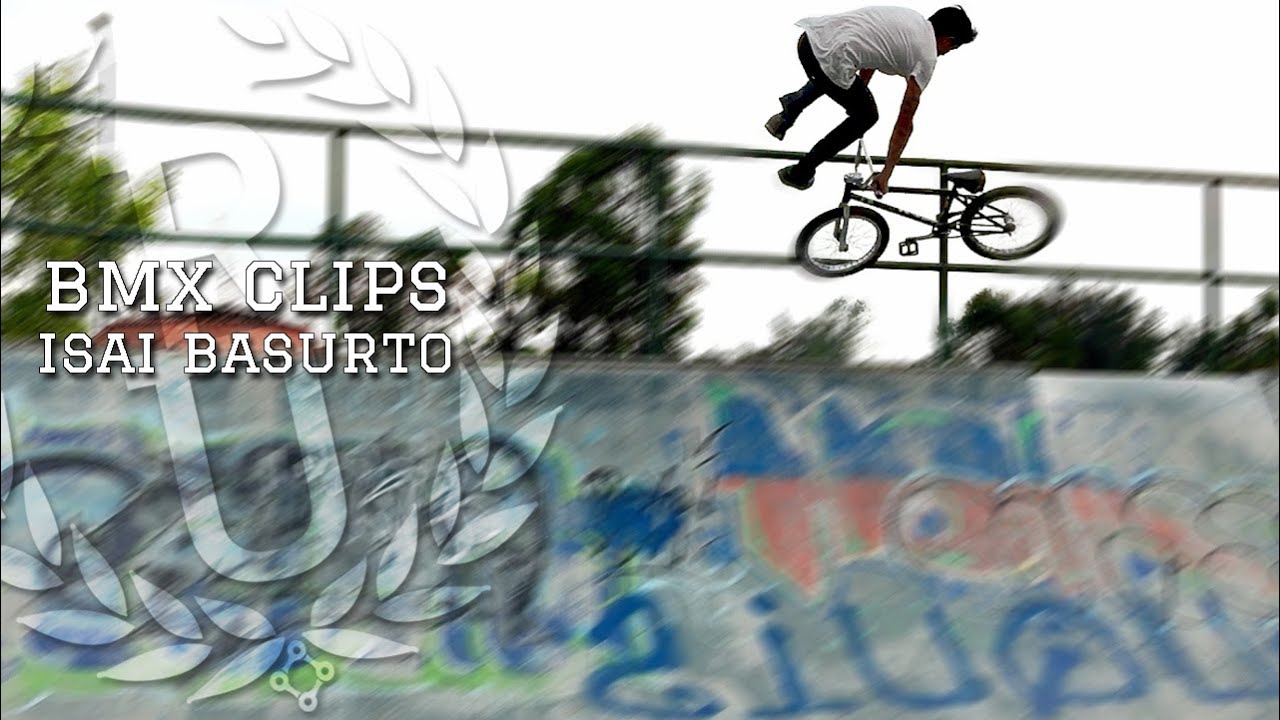 BMX Clips | BMX Isai Basurto