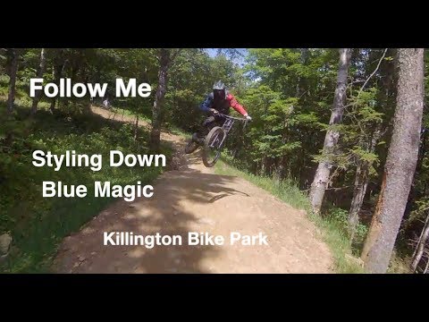 Follow Me - Blue Magic - Killington Bike Park