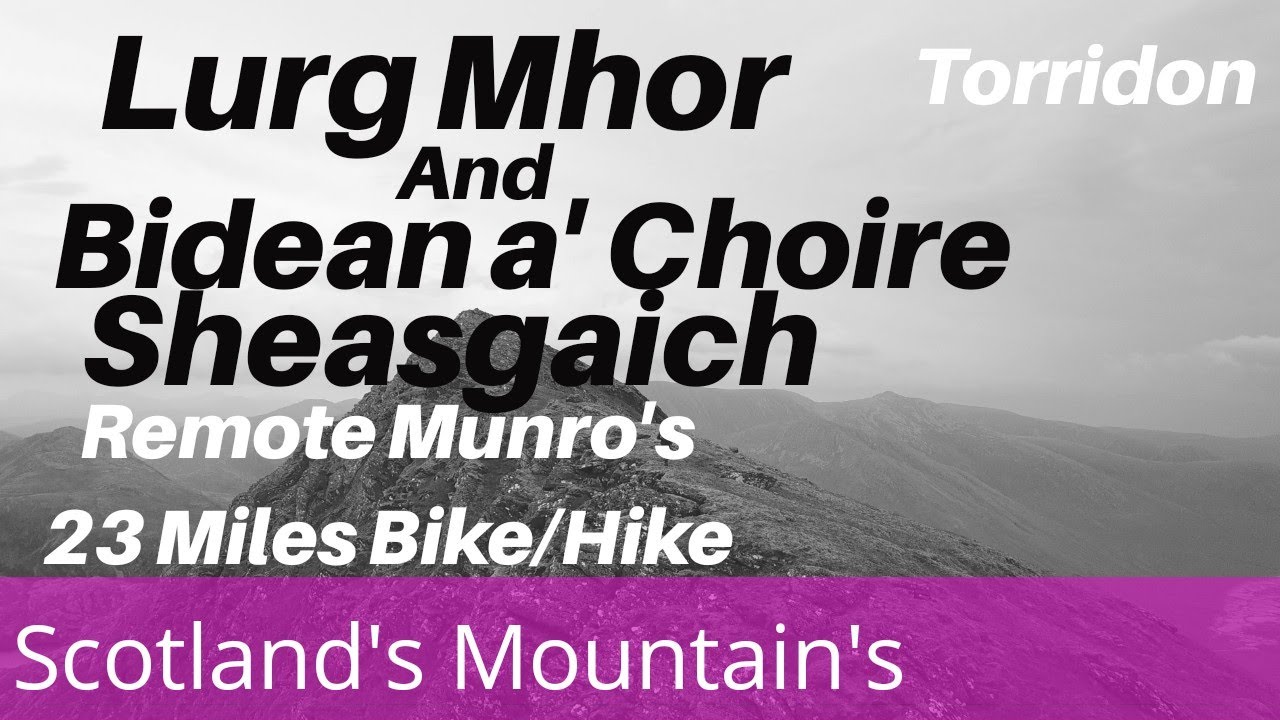 Lurg Mhor,Bidean a'Choire Sheasgaich, 23.5 miles Bike & Hike