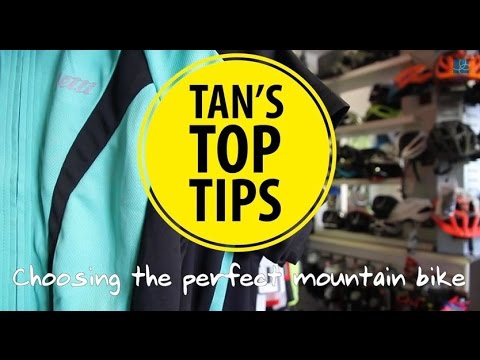 Tan's Top Tips - Choosing the perfect mountain bike