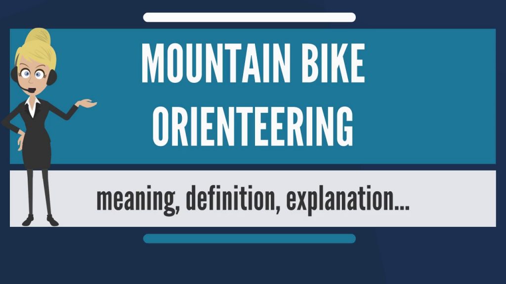 What is MOUNTAIN BIKE ORIENTEERING? What does MOUNTAIN BIKE ORIENTEERING mean?