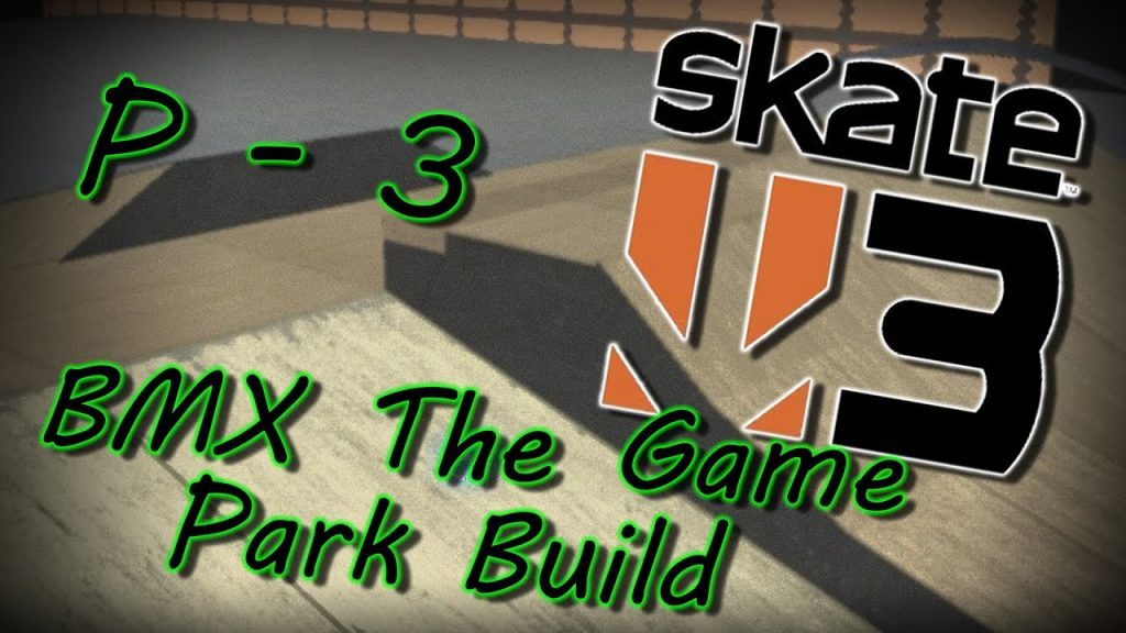 Skate 3 - BMX The Game v.184 Park Build - Part 3