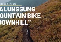 Downhill Galunggung Bike Park - Moch Fajri Rachman